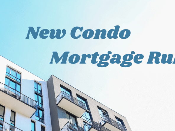 New Condo Mortgage Rules